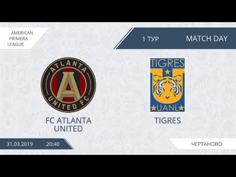 AFL19. America. Primera. Day 1. FC Atlanta United - Tigres.