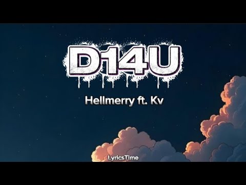 D14U - Hellmerry ft. Kv (Lyrics)