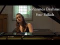 Chiara Opalio | Johannes Brahms: Four Ballads Op. 10
