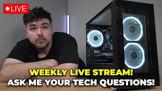 Weekly Live Chat - Ask me your TECH QUESTIONS