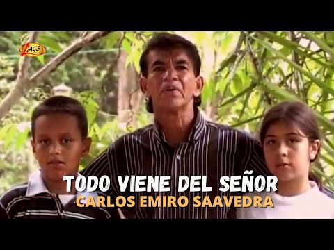 Carlos Emiro Saavedra - Todo Viene del Señor (Video Oficial)
