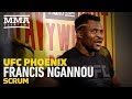 UFC Phoenix: Francis Ngannou Responds to Critics Who Question His Fighter's Mentality - MMA Fighting