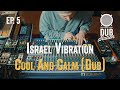 Israel Vibration - Cool And Calm [DUB] 🎛️ DUBSTATION | Ep.#05