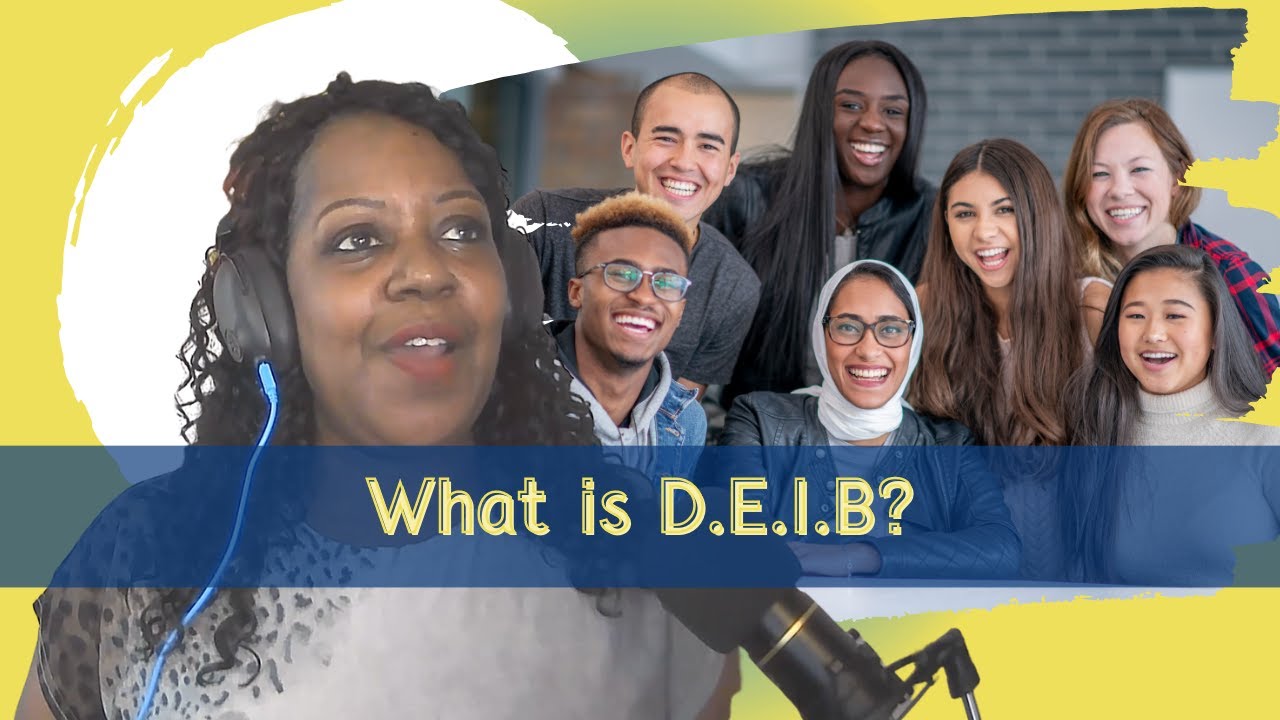 What is D.E.I.B  And Why Does It Matter?