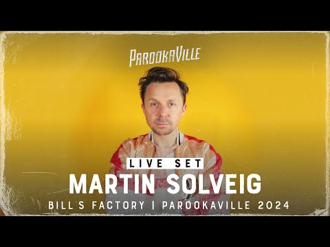 PAROOKAVILLE 2024 | MARTIN SOLVEIG
