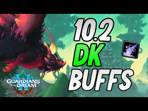 *NEW* 10.2 MASSIVE DK BUFFS AND TIER SET BONUSES!!!