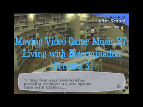 Moving Video Game Music 27: Living with Determination (Persona 3)