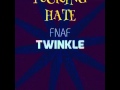 I FUCKING HATE FNAF (Twinkle little star parody ...