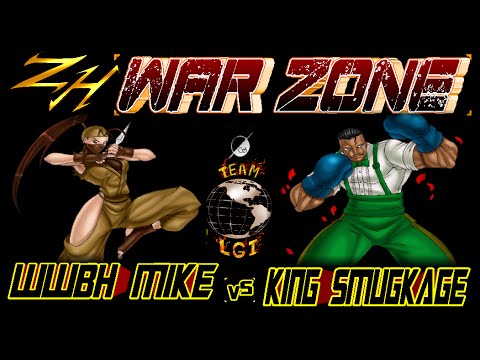 ZH WAR ZONE : WWBH MIKE  vs  KING SMUGKAGE - FT5