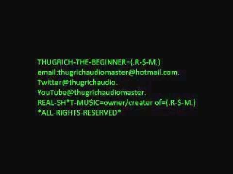 THUGRICH-THE-BEGINNER.=(.R-$-M.)-REP YO CITY..