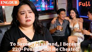Download lagu [ENG DUB]🌟To Save My Husband, I Became 220-Pound—But He Cheated!#drama#minidrama mp3