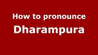 How to pronounce Dharampura