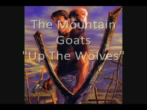 The Mountain Goats - Up The Wolves