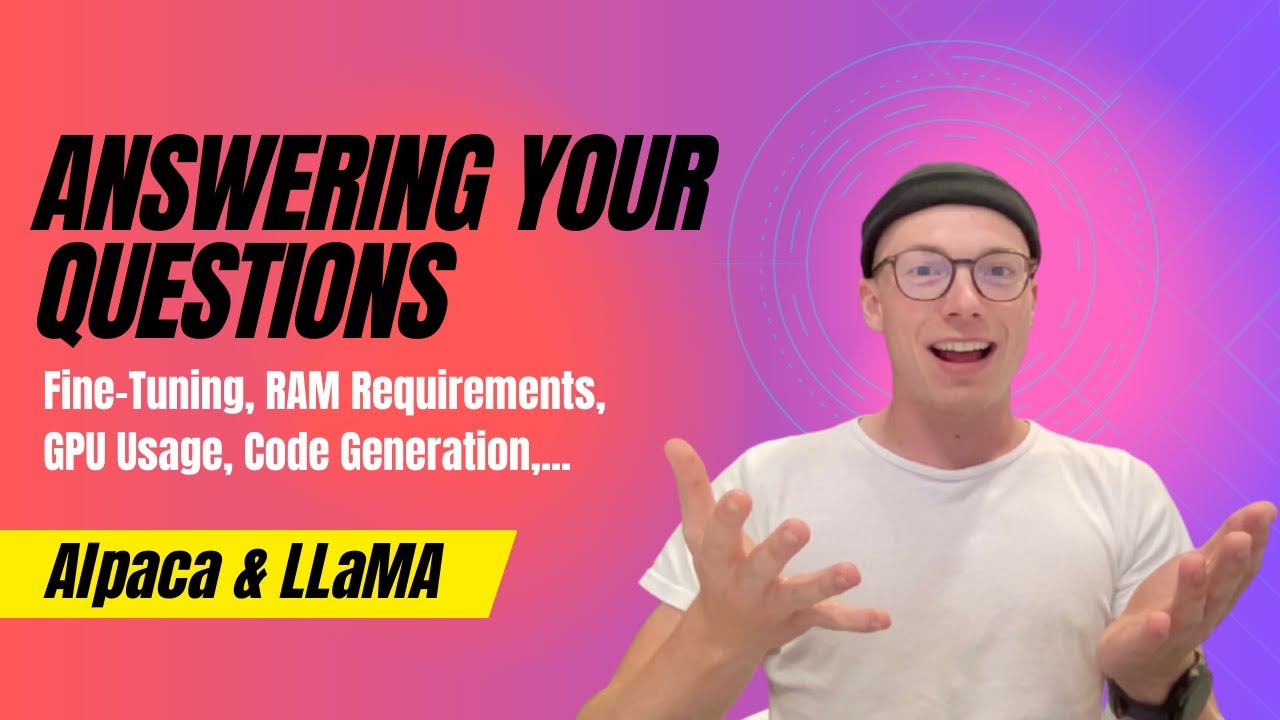 LLaMA & Alpaca: Fine-Tuning, Code Generation, RAM Requirements and More | Answers to Your Questions