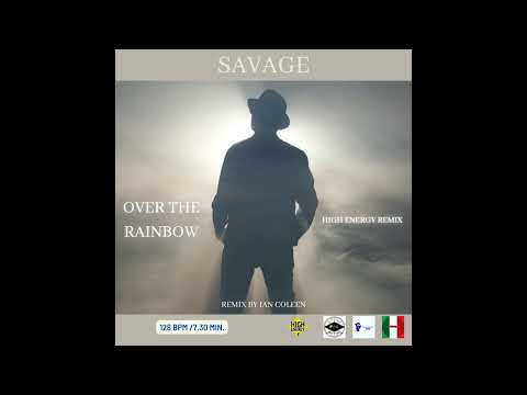SAVAGE - OVER THE RAINBOW ( High Energy Remix ) by Ian Coleen