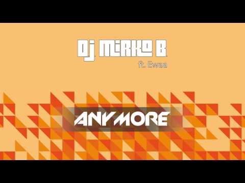 D.J. Mirko B. feat. Ewaa - Anymore (Original Edit) [Official]