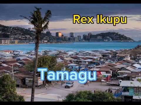 Rex Ikupu - Tamagu