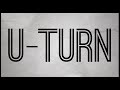 U Turn (Official Lyric Video) [HQ]