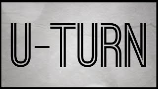 U Turn (Official Lyric Video) [HQ]