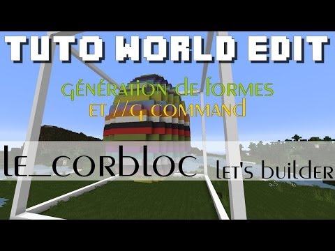 LeCorbloc - Minecraft - Tutorial World Edit: Generating shapes and //g command