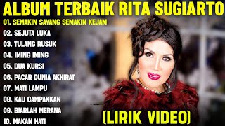 Download lagu SEMAKIN SAYANG SEMAKIN KEJAM - RITA SUGIARTO FULL ALBUM TERBAIK (LIRIK VIDEO) - DANGDUT LAWAS 2026 mp3