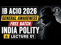 IB ACIO 2026 General Awareness Indian Polity Lecture 01 FREE Complete Course