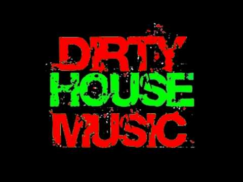 ! DIRTY HOUSE MUSIC MIX 2010 ! vol. 1
