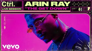Arin Ray - The Get Down (Live Session) | Vevo Ctrl