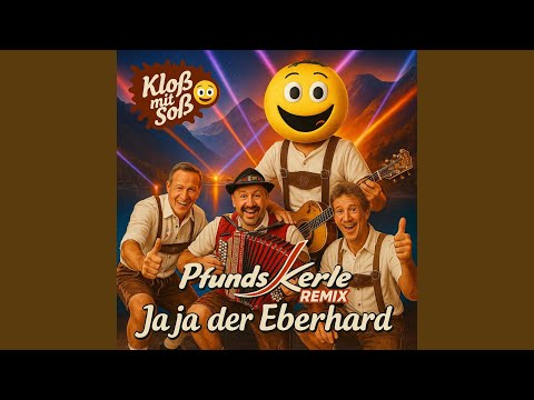 Ja ja der Eberhard (Kloß mit Soß Remix)