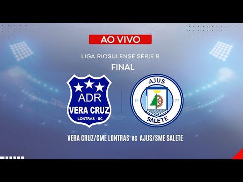 🎥 AO VIVO | VERA CRUZ X AJUS | FINAL | LIGA RIOSULENSE SÉRIE B 2025