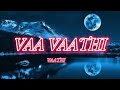 Vaa Vaathi Song Whatsapp Status