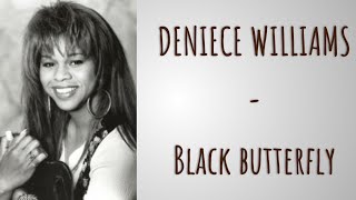 DENIECE WILLIAMS - BLACK BUTTERFLY (ENG + FR) lyrics/paroles | CANDICEANDNOTCANDYUP