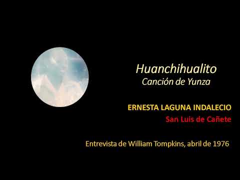 HUANCHIHUALITO DE ERNESTA LAGUNA INDALECIO. SAN LUIS DE CAÑETE, REC. POR WILLIAM TOMPKINS