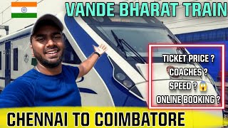 🤯Vande Bharat Train Chennai To Coimbatore 😱| Ticket Price , Speed , Online Booking | Full Details