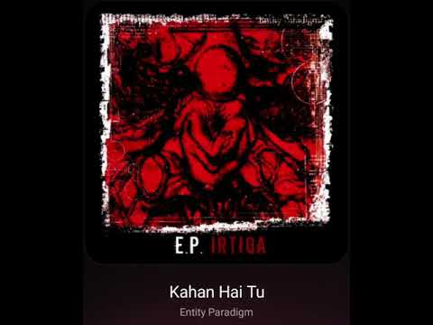 Kahan Hai Tu: Entity Paradigm: Ep Band: Hq Audio Pakistani Lossless Flac Audio Rock Song