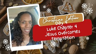 Day 4 Luke Chapter 4: Jesus Overcomes Temptation
