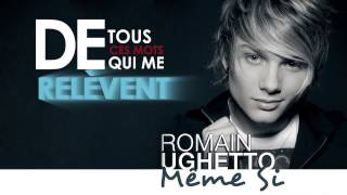 Romain Ughetto - Même si (Lyrics Video Officielle)