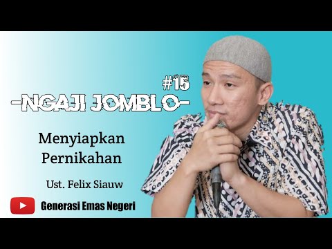 Ngaji Jomblo Eps. 15 - Menyiapkan Pernikahan || Ust. Felix Siauw