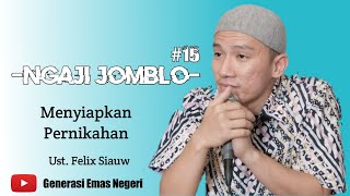 Download lagu Ngaji Jomblo Eps. 15 - Menyiapkan Pernikahan || Ust. Felix Siauw mp3