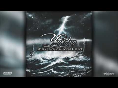 Zeus Kabadayı ft Agoni ft Space - YENİDEN (2016)
