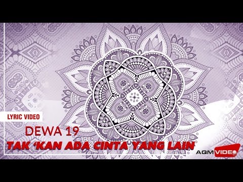 Dewa 19 - Tak Kan Ada Cinta yang Lain | Official Lyric Video