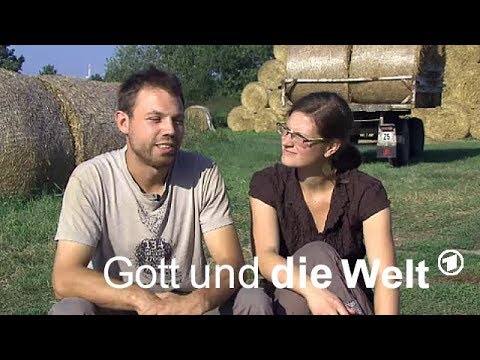 Gott und die Welt: Geliebter Mist - Ackern für den Lebenstraum (August 2017)