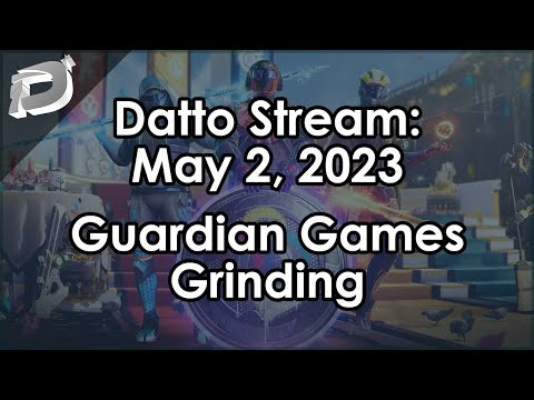 Datto Stream: Being a Guardian Games Grinder - May 2, 2023