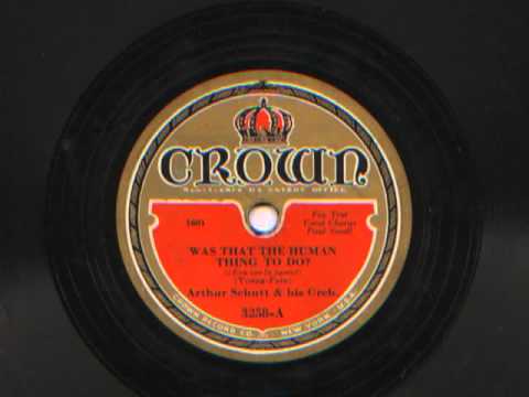 Was That The Human Thing To Do? by Arthur Schutt and his Orchestra, 1932