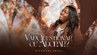 MICHELENE ROCHA  I VAI QUESTIONAR OU ADORAR I Clipe Oficial