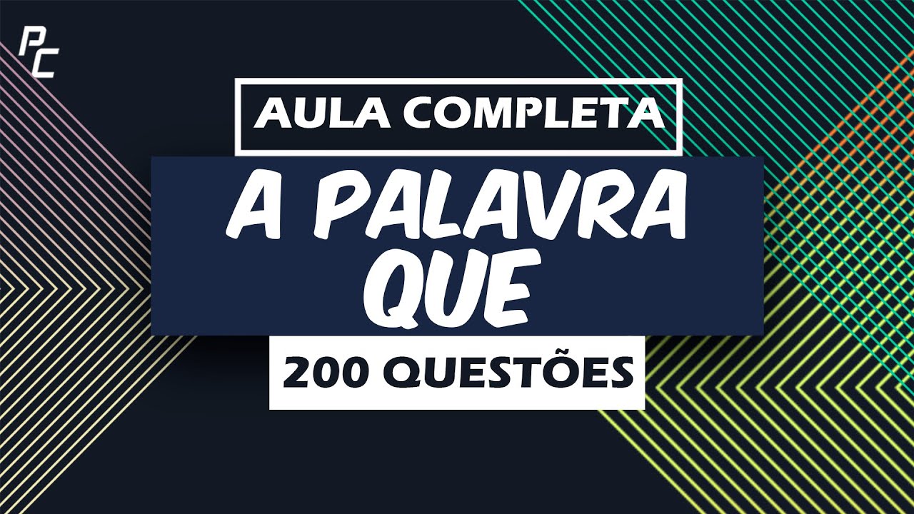 A Palavra Que | Aula Completa