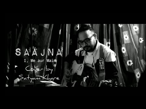 Saajna | I Me aur Main | Cover by Satyam Khare