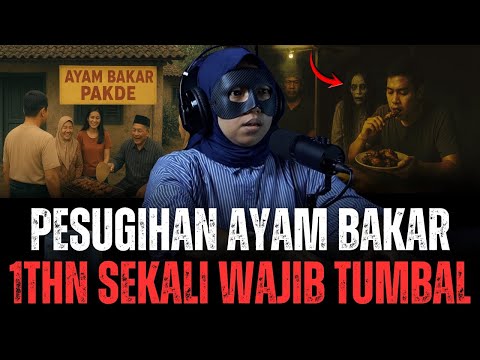 MERINDING SEBADAN2!! CERITA INI KAN YANG KALIAN TUNGGU?! PESUGIHAN AYAM BAKAR PAKDE
