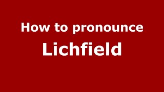 How to pronounce Lichfield