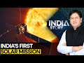 Aditya L1 ISRO Gears Up For Solar Mission The India Story